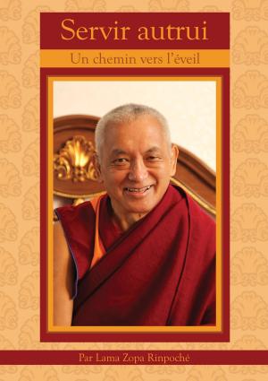 Cover of the book Servir autrui, un chemin vers l'éveil by Lama Zopa Rinpoché, FPMT
