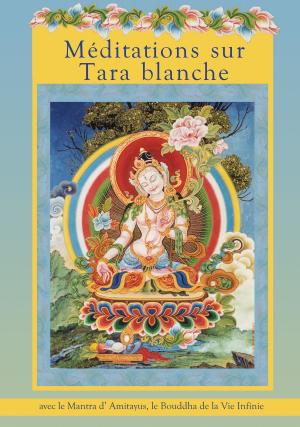 Cover of the book Méditations sur Tara blanche by Lama Zopa Rinpoché