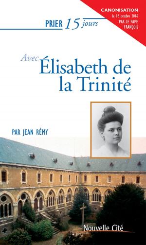 Cover of the book Prier 15 jours avec Elisabeth de la Trinité by Emmanuel Gabellieri