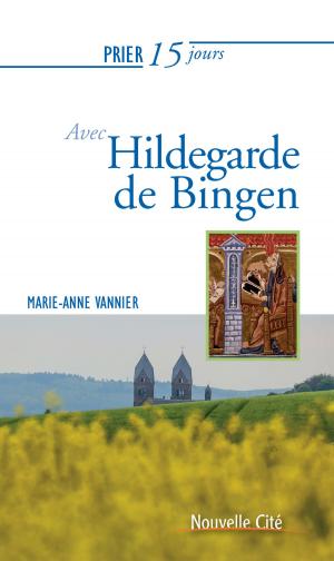 Cover of the book Prier 15 jours avec Hildegarde de Bingen by Emmanuel Gabellieri