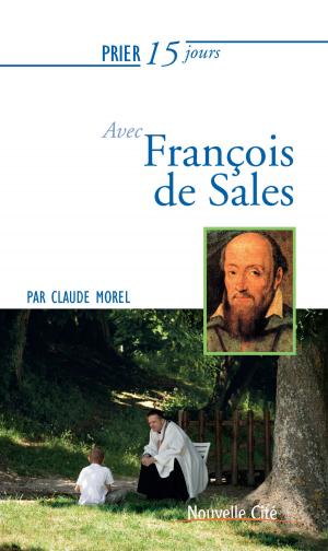 Cover of the book Prier 15 jours avec François de Sales by Hans Urs von Balthasar