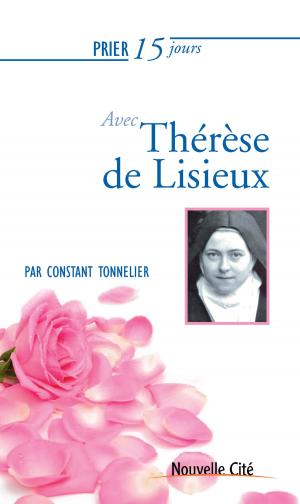 Cover of the book Prier 15 jours avec Thérèse de Lisieux by Jacques Perrier