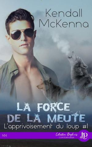 Cover of the book La force de la meute by Lisa Henry