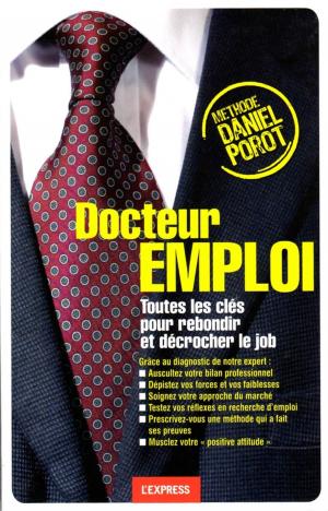 Cover of the book Docteur Emploi by Dominique Pialot, Daniel Porot