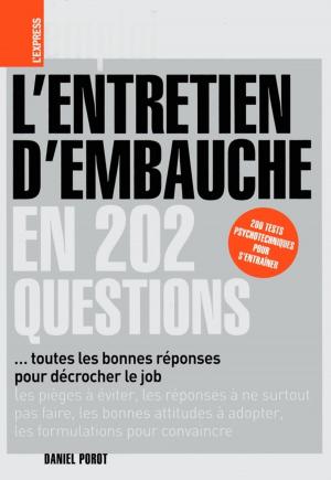 Cover of the book L'entretien d'embauche en 202 questions by Daniel Porot, Dominique Pialot