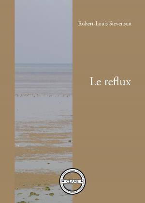 Cover of the book Le reflux by François-Eugène Vidocq