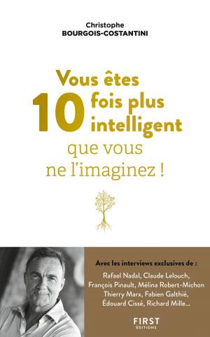 Cover of the book Vous êtes 10 fois plus intelligent que vous ne l'imaginez ! by Sophie ADRIANSEN