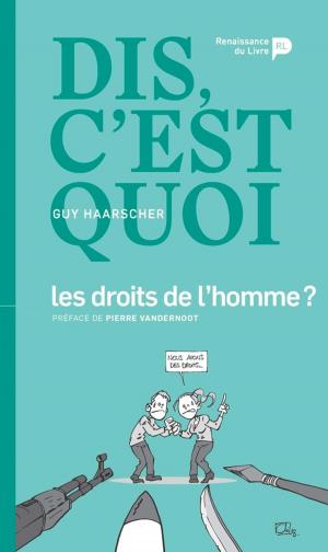 Cover of the book Dis, c'est quoi les droits de l'homme ? by Pierre Kroll