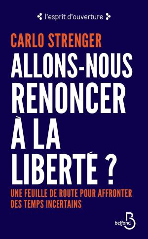 Cover of the book Allons-nous renoncer à la liberté ? by Catherine BOUTTIER-COUQUEBERG
