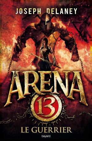 Cover of the book Arena 13, Tome 03 by Évelyne Reberg, Jacqueline Cohen, Catherine Viansson Ponte
