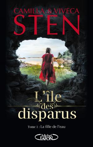 Cover of the book L'île des disparus - tome 1 La fille de l'eau by Agnes Martin-lugand