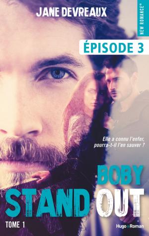 Cover of the book Stand-out - tome 1 Boby Episode 3 by Katy Evans