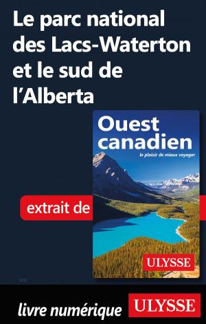 Cover of the book Le parc national des Lacs-Waterton et le sud de l’Alberta by Richard-Olivier Jeanson