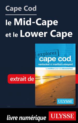 Book cover of Cape Cod : le Mid-Cape et le Lower Cape