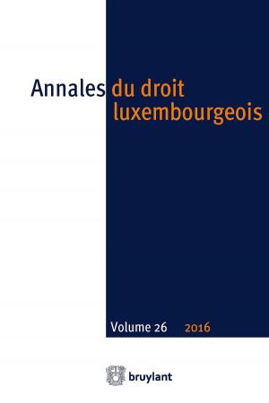 Cover of the book Annales du droit luxembourgeois – Volume 26 – 2016 by Erik Van den Haute