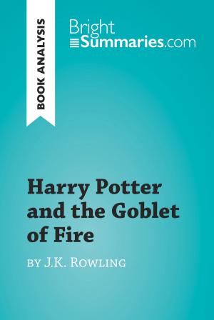 Cover of the book Harry Potter and the Goblet of Fire by J.K. Rowling (Book Analysis) by Bright Summaries