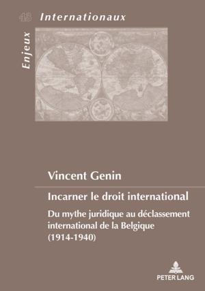 Cover of the book Incarner le droit international by Enrique Gutiérrez Rubio