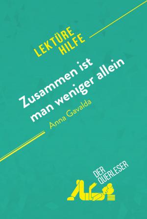 Cover of the book Zusammen ist man weniger allein von Anna Gavalda (Lektürehilfe) by der Querleser