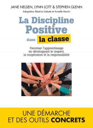 Cover of the book La Discipline positive dans la classe by Jane Nelsen, Béatrice Sabate