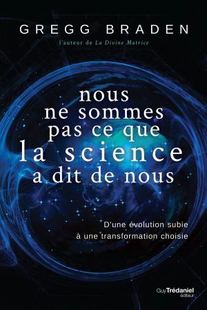 Cover of the book Nous ne sommes pas ce que la science à dit de nous by Sandra Ingerman