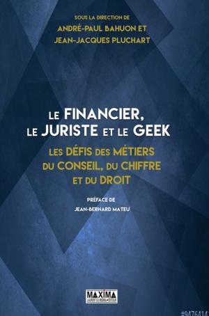 Cover of the book Le financier, le juriste et le geek by Michel Baudier