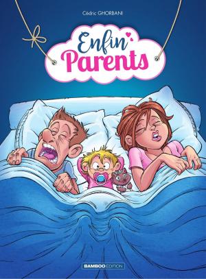 Cover of the book Enfin parents - Tome 1 by Hervé Richez, Christophe Cazenove, Bloz