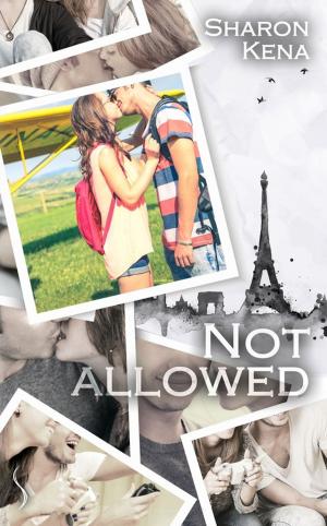 Cover of the book Not Allowed by Sharon Kena