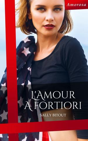 Cover of the book L'amour a fortiori by Jean-christophe Charrie, Marie-laure Clermont-tonnerre
