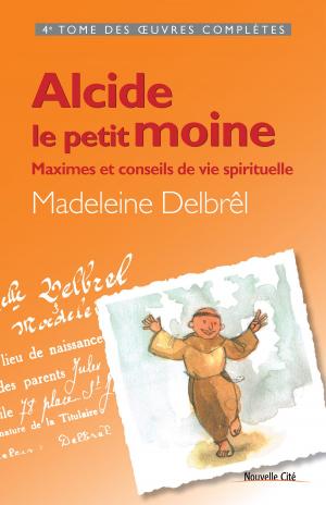 Cover of the book Alcide, le petit moine by Alain Joly