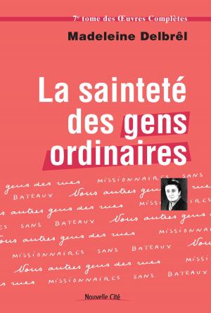 Cover of the book La Sainteté des gens ordinaires by Anouk Grevin, Luigino Bruni