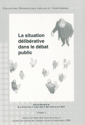 Cover of the book La situation délibérative dans le débat public by Julien Papp