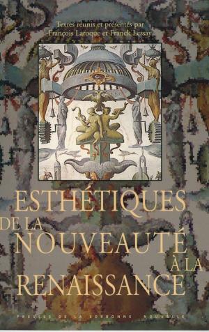 Cover of the book Esthétiques de la nouveauté à la Renaissance by Gisèle Venet