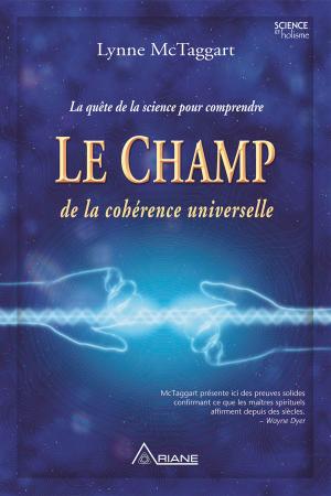 Cover of the book Le champ de la cohérence universelle by Richard Bartlett, DC, ND, Melissa Joy Jonsson