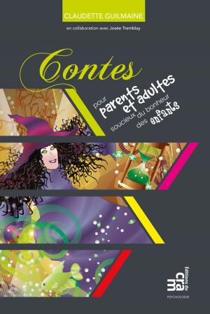 Cover of the book Contes pour parents et adultes soucieux du bonheur des enfants by Ginette Bureau