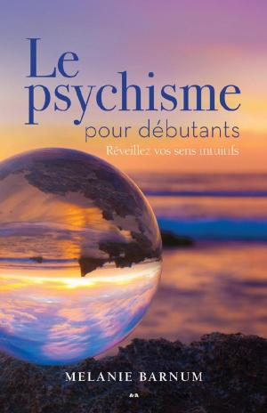 Cover of the book Le psychique pour débutants by Elizabeth Lowell