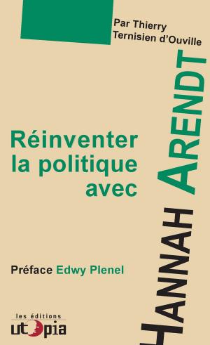 Cover of the book Réinventer la politique avec Hanna Arendt by Mouvement Utopia, Benjamin Coriat