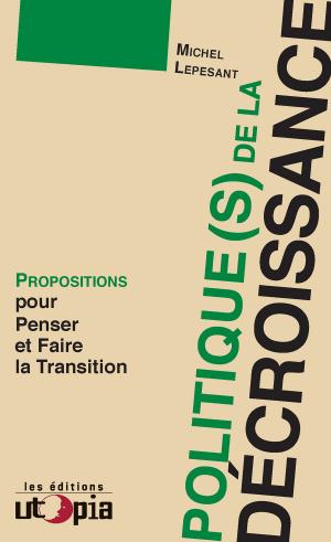 Cover of the book Politique(s) de la décroissance by Mouvement Utopia, Benjamin Coriat