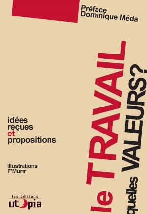 Cover of the book Le travail, quelles valeurs ? by Rafael Correa, Edgar Morin