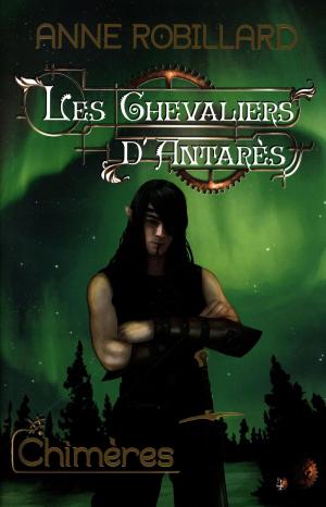 Book cover of Les Chevaliers d'Antarès 04 : Chimères