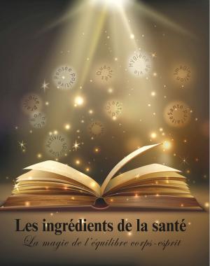 Cover of Les ingrédients de la santé