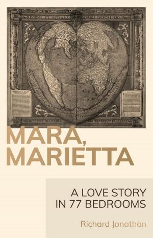 Cover of the book Mara, Marietta: A Love Story in 77 Bedrooms by Stephanie Fournet