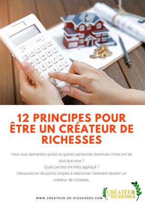 Book cover of 12 Principes pour être un CREATEUR DE RICHESSES