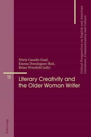 Cover of the book Literary Creativity and the Older Woman Writer by Martina Oehri