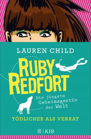 Cover of the book Ruby Redfort – Tödlicher als Verrat by Andreas Schlüter, Irene Margil