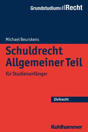 Cover of the book Schuldrecht Allgemeiner Teil by Anne Krauß, Johannes Eurich, Andreas Lob-Hüdepohl