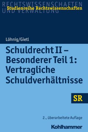 Cover of the book Schuldrecht II - Besonderer Teil 1: Vertragliche Schuldverhältnisse by Erich Rösch, Meike Schwermann, Edgar Büttner, Dirk Münch, Michael Schneider, Margit Gratz, Bayerischer Hospiz- und Palliativverband