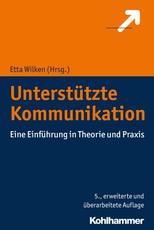 Cover of the book Unterstützte Kommunikation by Martina Zölch, Anja Mücke, Alexander Haubrock