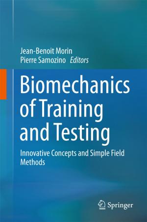 Cover of the book Biomechanics of Training and Testing by Bert Droste-Franke, M. Carrier, M. Kaiser, Miranda Schreurs, Christoph Weber, Thomas Ziesemer