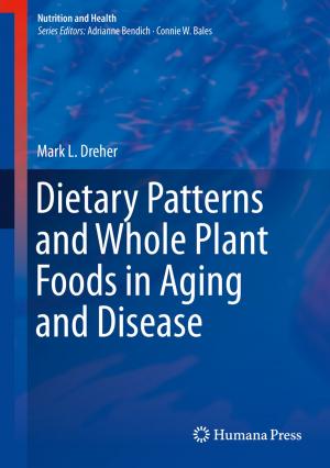 Cover of the book Dietary Patterns and Whole Plant Foods in Aging and Disease by Jeff Grissler, Eric Ryant
