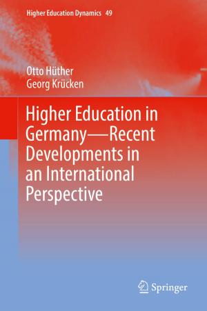 Cover of the book Higher Education in Germany—Recent Developments in an International Perspective by Kota Naga Srinivasarao Batta, Indrajit Chakrabarti, Sumit Kumar Chatterjee